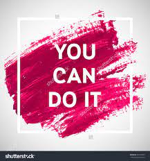 You Can Do It Motivation Square Acrylic Stroke Poster Text Lettering Of An Inspirational Sayin Losing Weight Motivation Motivation How To Stop Procrastinating