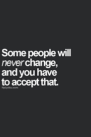 Some People Never Change Inspirational Quotes Life Quotes Words