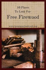 Firewood for sale in melbourne on yp.com. 10 Places To Look For Free Firewood Farming My Backyard
