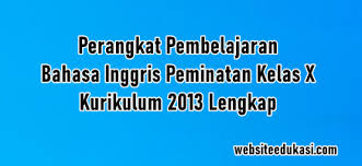 Maybe you would like to learn more about one of these? Perangkat Bahasa Inggris Peminatan Kelas 10 K13 2021 2022 Lengkap