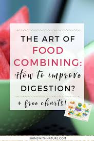 the art of food combining improve your digestion shine