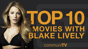 Lively has also starred in such films as the sisterhood of the traveling pants, accepted, the private lives of pippa lee, the town , green lantern, savages, the age of adaline, and the shallows. Top 10 Blake Lively Movies Youtube