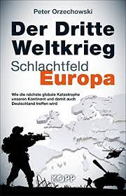 Verschwörung & survival on facebook. Der Dritte Weltkrieg Schlachtfeld Europa Wie Die Nachste Globale Katastrophe Unseren Kontinent Und Damit Auch Deutschland Treffen Wird Orzechowski Peter Amazon De Bucher