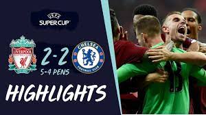 Premier league match liverpool vs chelsea 28.08.2021. Super Cup Highlights Penalty Hero Adrian Secures Reds Win In Istanbul Liverpool Vs Chelsea Youtube