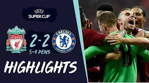 Chelsea won the super cup for the second time in history. Super Cup Highlights Penalty Hero Adrian Secures Reds Win In Istanbul Liverpool Vs Chelsea Youtube