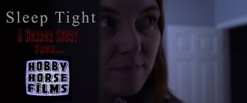 Something is going bump in the night., Sleep Tight., Starring Monica Walsh  & Teagan Murphy, Special thanks to NL Horror Con for screening this at the  con.