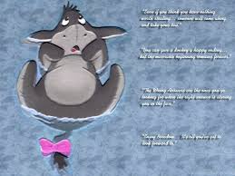 Here is a look at some of the most memorable eeyore quotes from the show ever recorded. Eyore Quotes Tumblr Best Of Eeyore Quotes In A Picture Dogtrainingobedienceschool Com