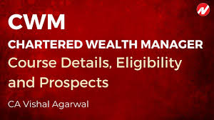 Its course content is a mix of indian and international judicious content, which enables the. Cwm Chartered Wealth Manager Course Details Eligibility And Prospects By Ca Vishal Agarwal Youtube