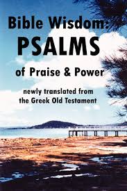 The title is derived from the greek translation, ψαλμοί (psalmoi), meaning instrumental music and, by extension, the words accompanying the music. Bible Wisdom Psalms Of Praise Power Newly Translated From The Greek Old Testament Reid John Howard 9780557163069 Amazon Com Books