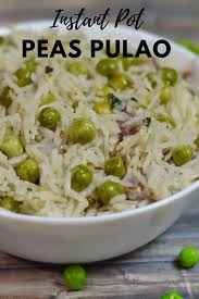 Instant Pot Peas Pulao Matar Pulao Recipe In 2020 Vegetarian Recipes Lunch Peas Pulao Recipe Vegetarian Platter