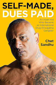 Self-Made, Dues Paid: An Asian Kid Who Became an International  Drug-Smuggling Gangster eBook : Sandhu, Chet, Attwood, Shaun: Amazon.in:  Kindle Store