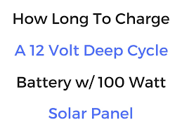 How Long To Charge A 12 Volt Deep Cycle Battery With A 100 Watt Solar Panel Part 3 Of Series Deep Cycle Battery 100 Watt Solar Panel Solar