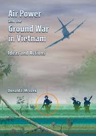 Surprise attack on south vietnamese cities by vietcong and north vietnamese forces. Air Power And The Ground War In Vietnam Ideas And Actions