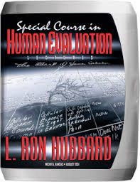 Special Course In Human Evaluation By L Ron Hubbard