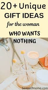 20 Unique Gift Ideas For The Woman Who Wants Nothing Gifts For Older Women Best Mothers Day Gifts Unique Birthday Gifts