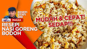 Bahkan tampilannya pun simple sangat. Resepi Nasi Goreng Bodoh Mudah Cepat Sedap Youtube