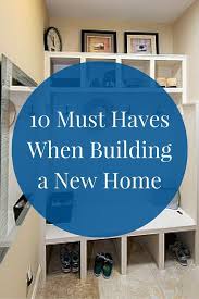 10 Must Haves When Building A New Home Home Building Tips Building A New Home Building A House