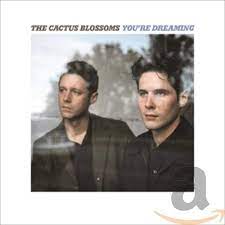 On the debut cactus blossoms studio album, brothers jack torrey and page burkum conjure a world moody and. You Re Dreaming The Cactus Blossoms Amazon De Musik