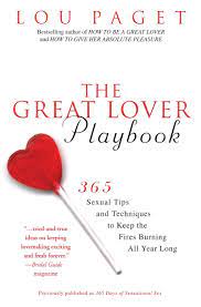 The Great Lover Playbook: 365 Sexual Tips And Techniques To Keep The Fires  Burning All Year Long: Paget, Lou: 9781592401147: Amazon.com: Books