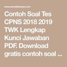 Kamu dapat mengunduh soal tes cpns 2019 di bawah ini secara gratis. Soal Dan Jawaban Cpns 2018 Pdf Kumpulan Contoh Surat Dan Soal Terlengkap