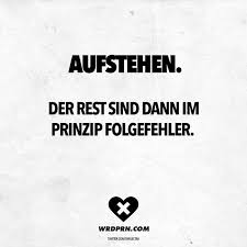 Visual Statements Aufstehen Der Rest Sind Dann Im Prinzip Folgefehler Spruche Zitate Quotes Wordporn Witzig Lustig Sarkasmus Freundschaft Be Zitate Lustig Witzige Spruche Lustige Spruche