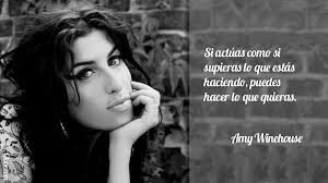 Si Actuas Como Si Supieras Lo Que Estas Haciendo Puedes Hacer Lo Que Quieras Amy Winehouse Amy Winehouse Winehouse Amy