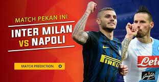 Prediksi Serie A Inter Milan Vs Ssc Napoli Inter Milan Milan Napoli