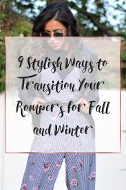 9 Stylish Ways To Transition Your Rompers For Fall And Winter Find Your Dazzle Rompers Stylish Fashion Tips For Women