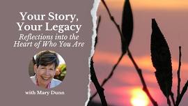 Your Story, Your Legacy: Reflections into the Heart of Who You Are