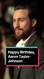 Happy Birthday Aaron Taylor-Johnson Celebration