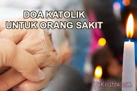 Doa Katolik Untuk Orang Sakit Dan Menderita Agar Lekas Sembuh Yukristen