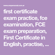 First Certificate Exam Practice Fce Examination Fce Exam Preparation First Certificate In English Practise Pra Examen First Certificate Examen Aprendizaje