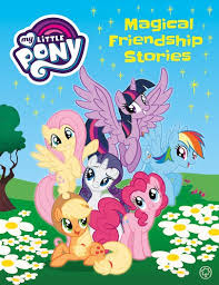 Friendship is magic is an animated series based on hasbro's popular my little pony franchise. My Little Pony Magical Friendship Stories Scholastic Shop