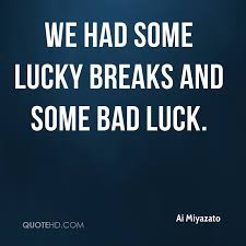 rhymes lyrics and poems near rhymes thesaurus phrases mentions descriptive words definitions similar sound same consonants advanced >> words and phrases that rhyme with bad : Bad Luck Funny Quotes Quotesgram