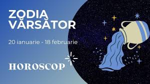 A sosit momentul sa va alaturati si. Horoscop Zodia Varsator 20 Ianuarie 18 Februarie Youtube
