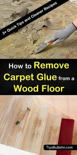 Find Out How To Remove Carpet Glue From A Wood Floor With Our Guide We Show You How To Clean Adhesive Off Wood Floors Carpet Glue Removing Carpet Wood Floors