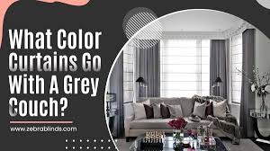 Have a grey or light grey sofa? What Color Curtains Go With A Grey Couch