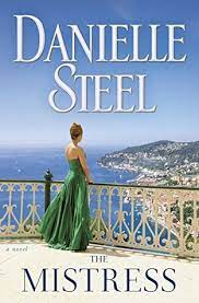 Danielle steel books explore different realms of love at its best. The Mistress By Danielle Steel