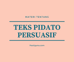 Maybe you would like to learn more about one of these? Contoh Teks Pidato Persuasif Beserta Struktur Pengertian Ciri