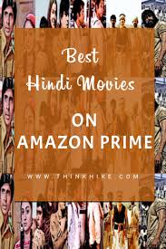 42 Best Hindi Movies On Amazon Prime Watch On Lockdown In 2020 Hindi Movies Best Bollywood Movies Movies