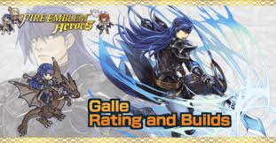 1 units 2 choose your legends placements 2.1 choose your legends 2.2 choose your legends: Galle Builds And Best Ivs Fire Emblem Heroes Feh Game8