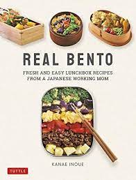 Real Bento Fresh And Easy Lunchbox Recipes From A Japanese Working Mom Kanae Inoue 9784805315774 Bookshopee Com In 2021 Lunch Box Recipes Easy Lunch Box Recipes Japanese Cooking