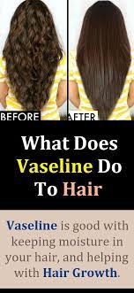 What Does Vaseline Do To Hair Vaseline For Hair Petroleum Jelly Hair Hair Growth Cycle