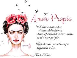 Amor Propio Frida Quotes Love Life Quotes Spanish Quotes