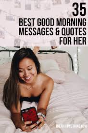 These funny good morning messages will make you smile and laugh. 35 Best Good Morning Text Messages And Quotes For Her To Make Her Smile