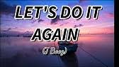 Easily move forward or backward to get to the perfect clip. J Boog Let S Do It Again Lirik Terjemahan Indonesia Youtube