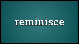 Reminisce Meaning Youtube
