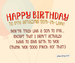 Maybe you would like to learn more about one of these? 30 Clever Birthday Wishes For A Son In Law Allwording Com