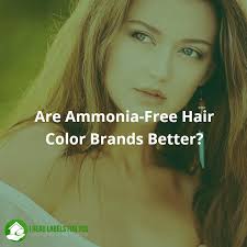 Hair color without ammonia and with a pleasant fragrance. Ammonia Free Hair Color Brands Are They Better I Read Labels For You