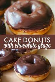 Cake Donuts With Chocolate Glaze Recipe Chocolate Glazed Donuts Cake Donuts Recipe Baked Donut Recipes